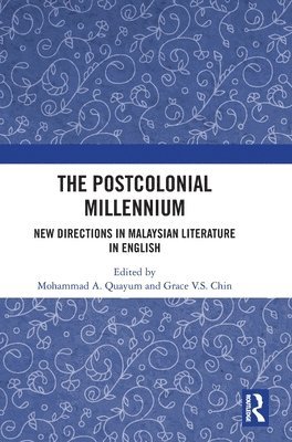 Mohammad A. Quayum, Grace V.S. Chin, Australia) Quayum, Mohammad A. (Flinders University, Grace V.S. (Universiti Sains Malaysia) Chin, Grace V. S. Chin - Postcolonial Millennium, Inbunden