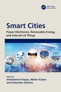 bokomslag Smart Cities: Power Electronics, Renewable Energy, and Internet of Things