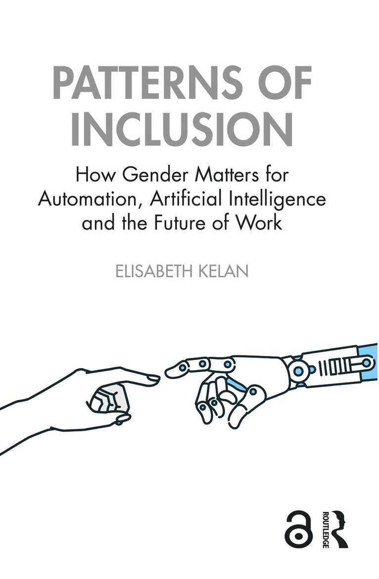 Elisabeth Kelan, UK) Kelan, Elisabeth (Cranfield School of Management - Patterns of Inclusion, Häftad