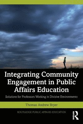Integrating Community Engagement in Public Affairs Education 1