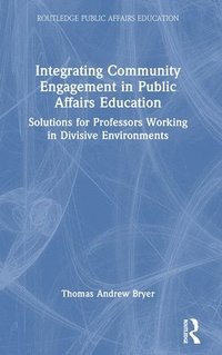 bokomslag Integrating Community Engagement in Public Affairs Education