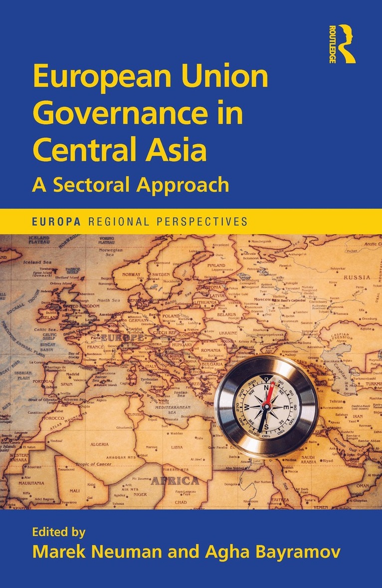 Agha Bayramov, Marek Neuman - European Union Governance in Central Asia, Häftad