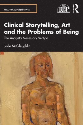 bokomslag Clinical Storytelling, Art and the Problems of Being