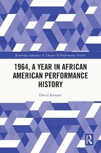 bokomslag 1964, A Year in African American Performance History