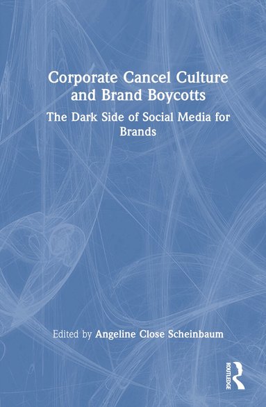 Angeline Close Scheinbaum - Corporate Cancel Culture and Brand Boycotts, Inbunden