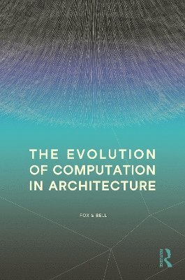The Evolution of Computation in Architecture 1