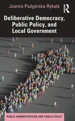 bokomslag Deliberative Democracy, Public Policy, and Local Government