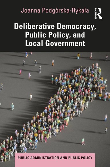 bokomslag Deliberative Democracy, Public Policy, and Local Government