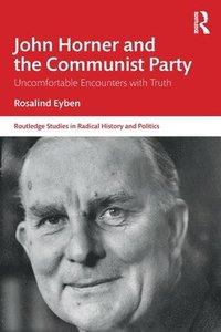 bokomslag John Horner and the Communist Party