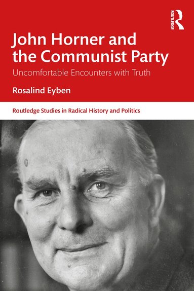 Rosalind Eyben - John Horner and the Communist Party, Häftad
