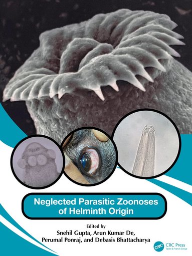 Snehil Gupta, Arun Kumar De, Perumal Ponraj, Debasis Bhattacharya - Neglected Parasitic Zoonoses of Helminth Origin, Inbunden