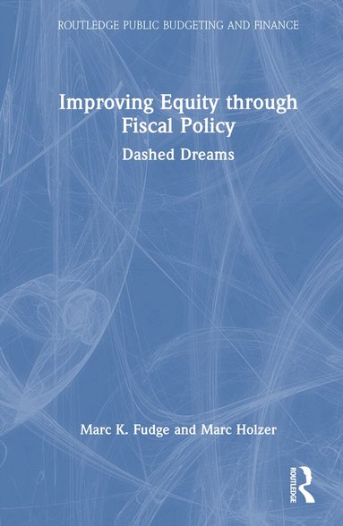 Marc K. Fudge, Marc Holzer - Improving Equity through Fiscal Policy, Inbunden