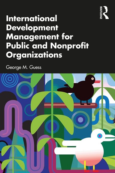 George M. Guess - International Development Management for Public and Nonprofit Organizations, Häftad