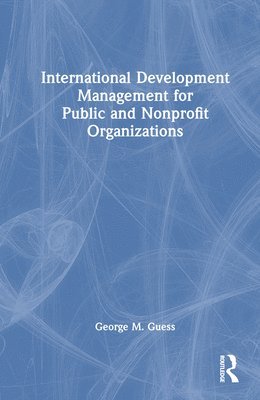 bokomslag International Development Management for Public and Nonprofit Organizations