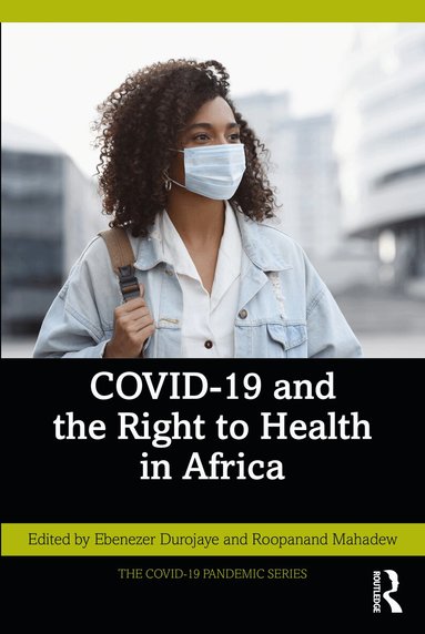 Ebenezer Durojaye, Roopanand Mahadew - COVID-19 and the Right to Health in Africa, Häftad