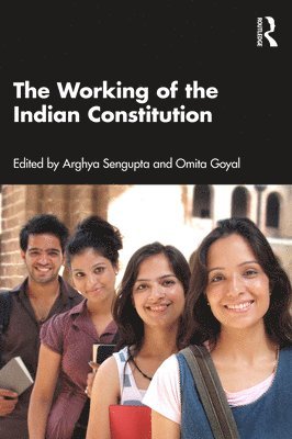 Arghya Sengupta, Goyal Omita, Arghya SenGupta, Omita Goyal - Working of the Indian Constitution, Häftad
