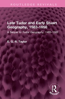 bokomslag Late Tudor and Early Stuart Geography, 1583-1650