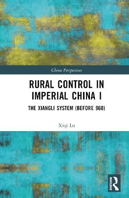 Rural Control in Imperial China I