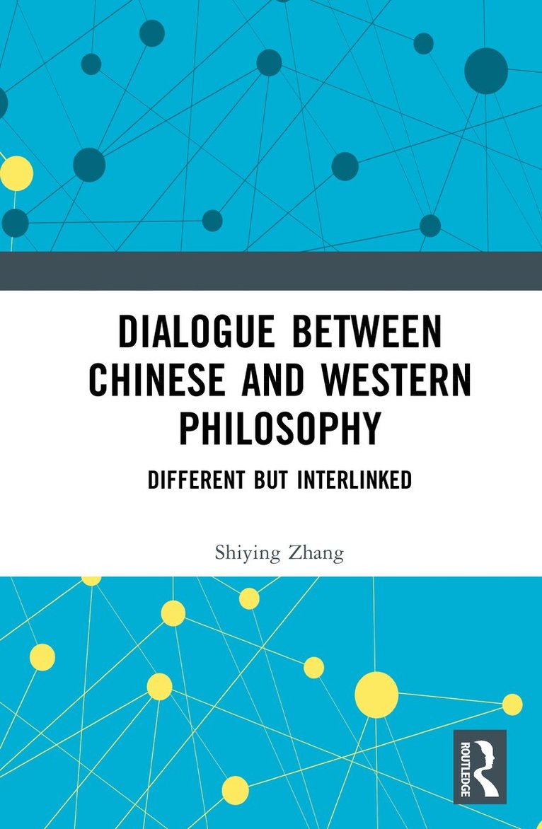 Zhang Shiying - Dialogue between Chinese and Western Philosophy, Inbunden
