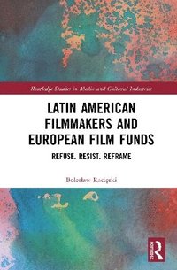 bokomslag Latin American Filmmakers and European Film Funds