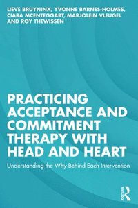 bokomslag Practicing Acceptance and Commitment Therapy with Head and Heart