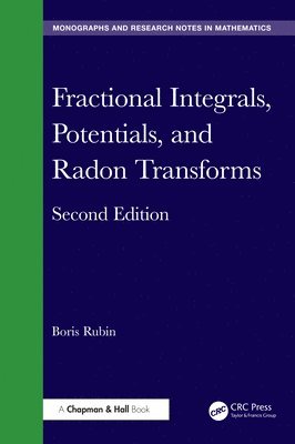 Boris Rubin, United States of America) Rubin, Boris (Louisiana State University - Fractional Integrals, Potentials, and Radon Transforms, Inbunden