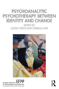 bokomslag Psychoanalytic Psychotherapy Between Identity and Change