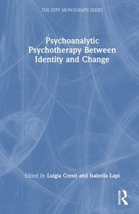 bokomslag Psychoanalytic Psychotherapy Between Identity and Change