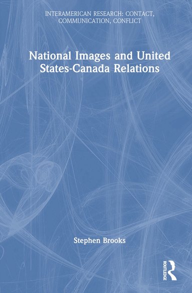 Stephen Brooks - National Images and United States-Canada Relations, Inbunden
