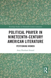 bokomslag Political Prayer in Nineteenth-Century American Literature