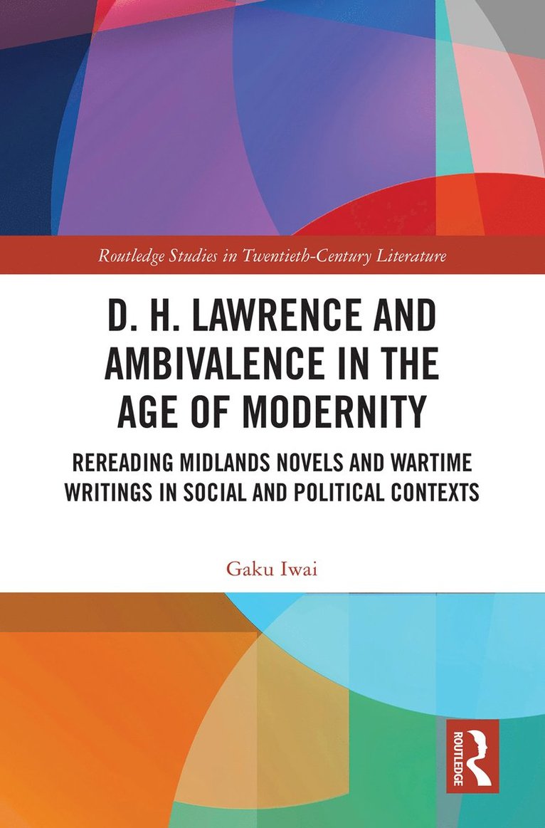 Gaku Iwai - D. H. Lawrence and Ambivalence in the Age of Modernity, Inbunden