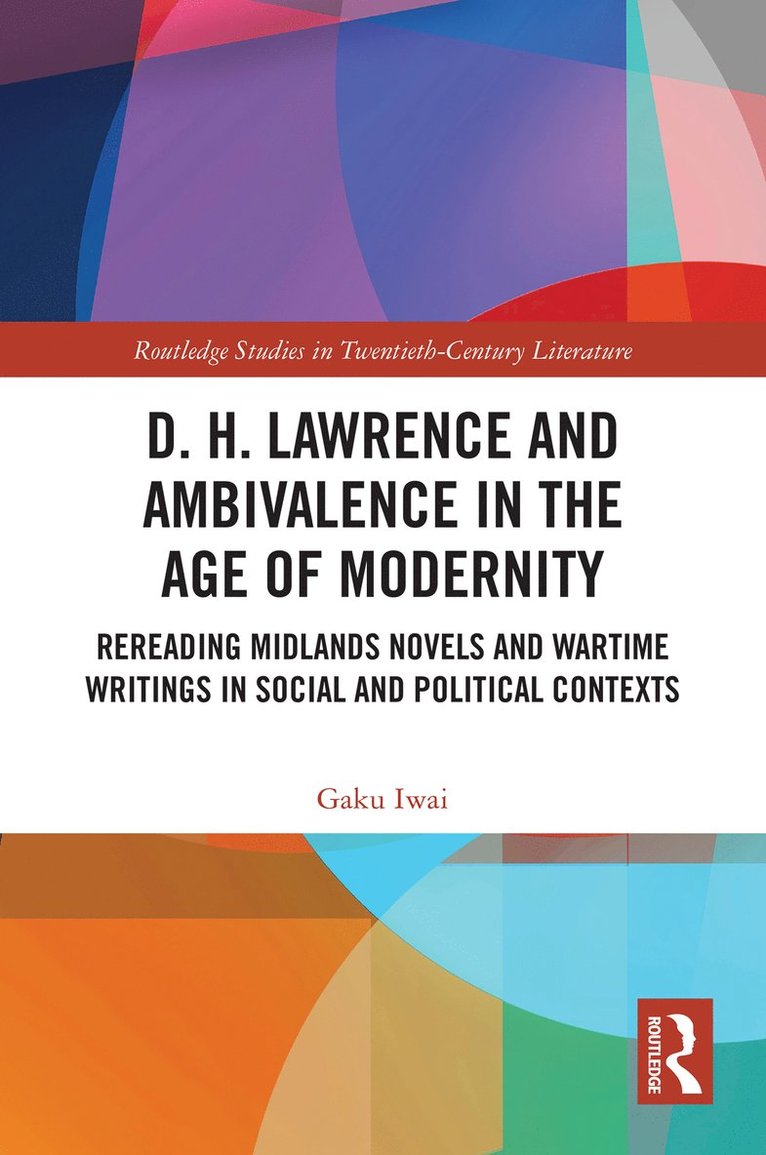 Gaku Iwai - D. H. Lawrence and Ambivalence in the Age of Modernity, Häftad