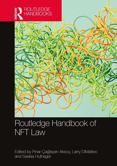 Pınar Çağlayan Aksoy, Larry Dimatteo, Saskia Hufnagel - Routledge Handbook of NFT Law, Inbunden