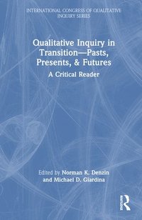 bokomslag Qualitative Inquiry in Transition-Pasts, Presents, & Futures