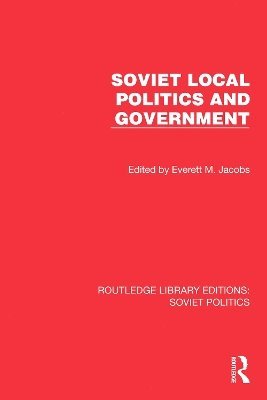 bokomslag Soviet Local Politics and Government