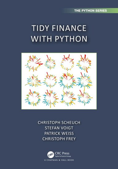 Christoph Scheuch, Stefan Voigt, Patrick Weiss, Christoph Frey - Tidy Finance with Python, Häftad
