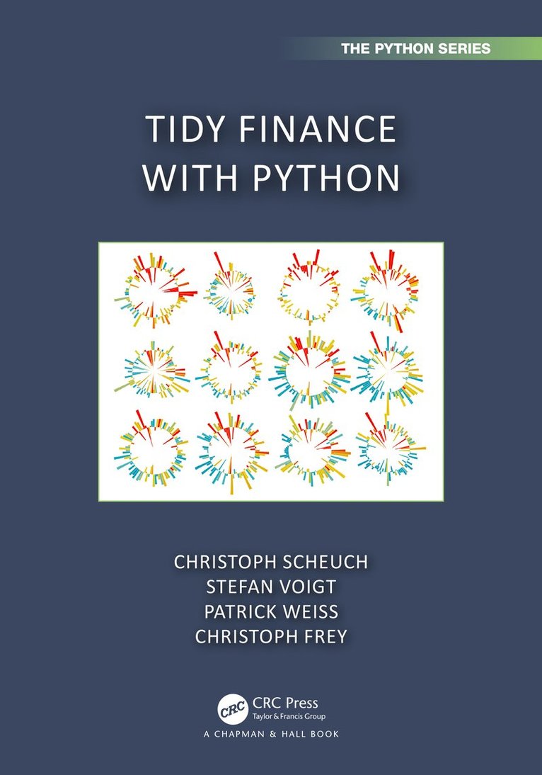 Christoph Scheuch, Stefan Voigt, Patrick Weiss, Christoph Frey, Iceland) Weiss, Patrick (Reykjavik University, Germany) Frey, Christoph (Pinechip Capital - Tidy Finance with Python, Häftad