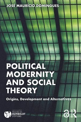 bokomslag Political Modernity and Social Theory