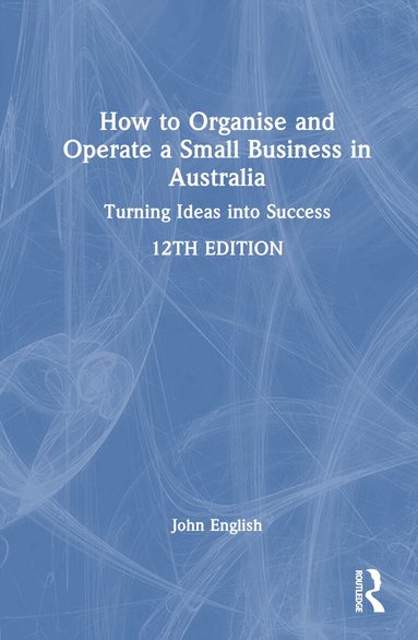 John English - How to Organise and Operate a Small Business in Australia, Inbunden