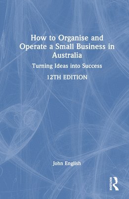 John English - How to Organise and Operate a Small Business in Australia, Inbunden