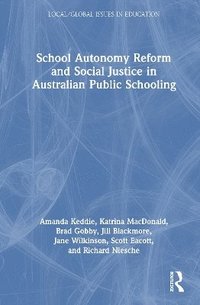 bokomslag School Autonomy Reform and Social Justice in Australian Public Education