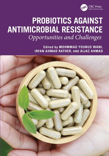 Mohmmad Younus Wani, Irfan Ahmad Rather, Aijaz Ahmad - Probiotics against Antimicrobial Resistance, Inbunden