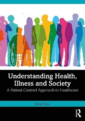 Alexis Paton - Understanding Health, Illness and Society, Häftad
