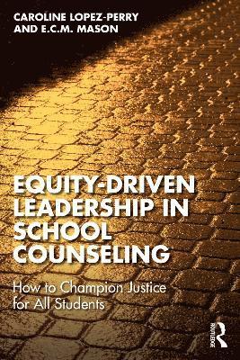 bokomslag Equity-Driven Leadership in School Counseling