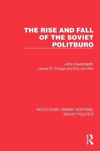 bokomslag The Rise and Fall of the Soviet Politburo