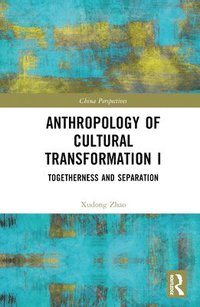 bokomslag Anthropology of Cultural Transformation I