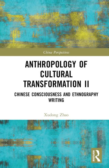 Xudong Zhao - Anthropology of Cultural Transformation II, Inbunden