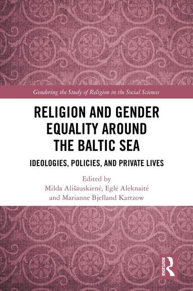 Milda Ališauskienė, Eglė Aleknaitė, Marianne Bjelland Kartzow - Religion and Gender Equality around the Baltic Sea, Inbunden