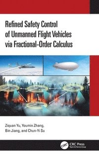 bokomslag Refined Safety Control of Unmanned Flight Vehicles via Fractional-Order Calculus