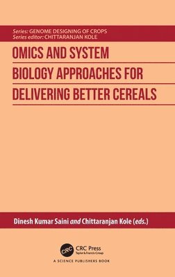 Omics and System Biology Approaches for Delivering Better Cereals 1